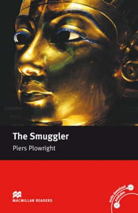 Macmillan Readers Smuggler The Intermediate Reader Without CD : Macmillan Readers 2008 - Piers Plowright