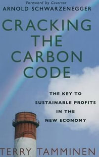 Cracking the Carbon Code : The Key to Sustainable Profits in the New Economy - T. Tamminen