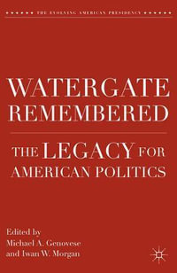 Watergate Remembered : The Legacy for American Politics - M. Genovese