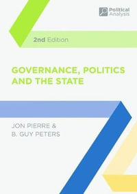 Governance, Politics and the State : Political Analysis - Jon Pierre