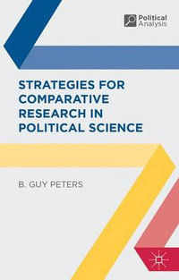 Strategies for Comparative Research in Political Science : Political Analysis - B. Guy Peters