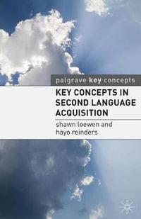 Key Concepts in Second Language Acquisition : Palgrave Key Concepts - Shawn Loewen