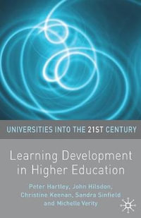 Learning Development in Higher Education : Universities into the 21st Century - Christine  Keenan