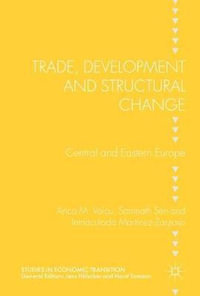 Trade, Development and Structural Change : Central and Eastern Europe - Anca M. Voicu