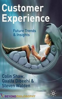 Customer Experience : Future Trends and Insights - C. Shaw