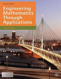Engineering Mathematics Through Applications : 2nd edition - Kuldeep Singh