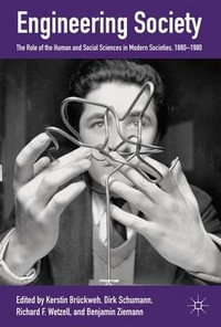 Engineering Society : The Role of the Human and Social Sciences in Modern Societies, 1880-1980 - Benjamin Ziemann