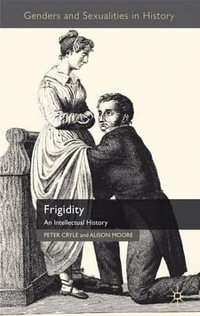 Frigidity : An Intellectual History - Alison Moore