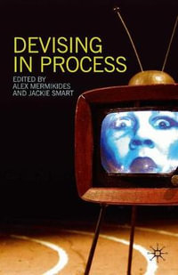 Devising in Process - Dr Alex  Mermikides