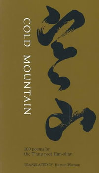 Cold Mountain : One Hundred Poems by the T'ang Poet Han-shan - Burton Watson
