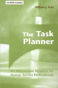 The Task Planner : An Intervention Resource for Human Service Professionals - William J. Reid