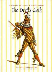 The Devil's Cloth : A History of Stripes and Striped Fabric - Michel Pastoureau