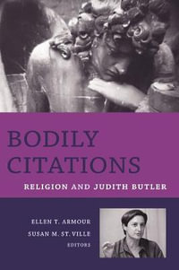 Bodily Citations : Religion and Judith Butler - Ellen Armour