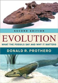 Evolution : What the Fossils Say and Why It Matters - Donald R. Prothero