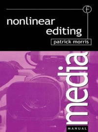 Nonlinear Editing : MEDIA MANUALS - Patrick Morris