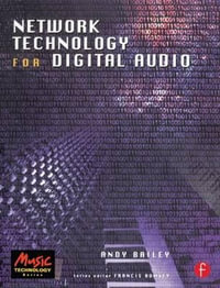 Network Technology for Digital Audio : Music Technology Series - Andy Bailey