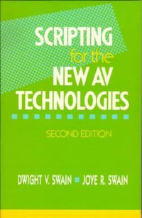 Scripting for the New AV Technologies - Dwight V Swain