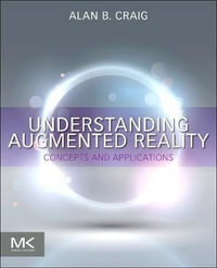 Understanding Augmented Reality : Concepts and Applications - Alan B. Craig