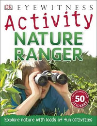 Nature Ranger : Eyewitness Activities - Richard Walker