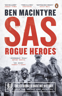SAS : Rogue Heroes - Ben Macintyre