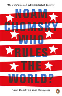 Who Rules the World? - Noam Chomsky