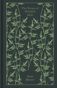 The Tenant of Wildfell Hall : Penguin Clothbound Classics - Anne Brontë