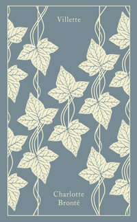 Villette : Penguin Clothbound Classics - Charlotte Brontë