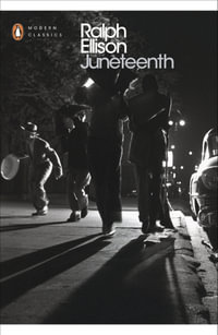 Juneteenth : Penguin Modern Classics - Ralph Ellison
