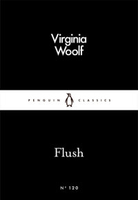 Flush : Penguin Little Black Classics - Virginia Woolf