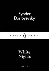 White Nights : Penguin Little Black Classics - Fyodor Dostoyevsky