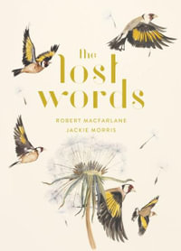 The Lost Words : A Spell Book - Robert Macfarlane