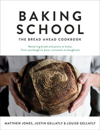 Baking School : The Bread Ahead Cookbook - Justin Gellatly