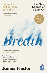 Breath : The New Science of a Lost Art - James Nestor