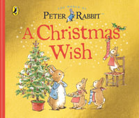 Peter Rabbit : A Christmas Wish : Peter Rabbit Tales - Beatrix Potter