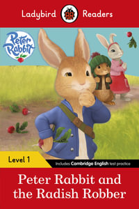Ladybird Readers Level 1 - Peter Rabbit - Peter Rabbit and the Radish Robber (ELT Graded Reader) : Level 1 - Beatrix Potter