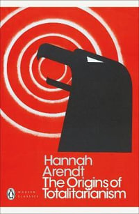 The Origins of Totalitarianism : Penguin Modern Classics - Hannah Arendt