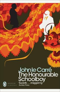The Honourable Schoolboy : George Smiley: Book 6 - John le Carré