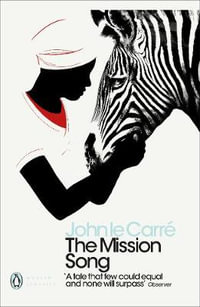 The Mission Song : Penguin Modern Classics - John le Carré