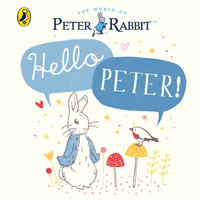 Peter Rabbit : Hello Peter! - Beatrix Potter