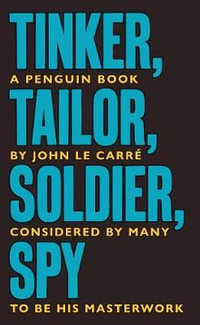 Tinker Tailor Soldier Spy : The Smiley Collection - John le Carré