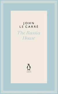 The Russia House : The Penguin John le Carre Hardback Collection - John le Carré