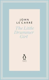 The Little Drummer Girl : The Penguin John le Carre Hardback Collection - John le Carré