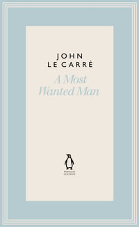 A Most Wanted Man : The Penguin John le Carre Hardback Collection - John le Carré
