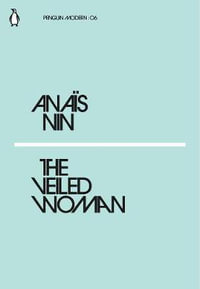 The Veiled Woman : Penguin Modern - Anais Nin