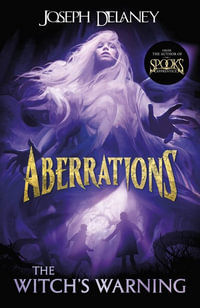 The Witch’s Warning : Aberrations - Joseph Delaney