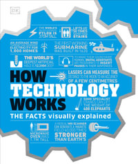 How Technology Works : The facts visually explained - DK