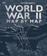 World War II Map by Map : DK History Map by Map - DK