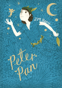 Peter Pan : V &A Collector's Edition - J. M. Barrie