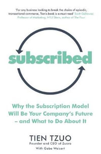 Subscribed : Why the Subscription Model Will Be Your Company's Future—and What to Do About It - Gabe Weisert
