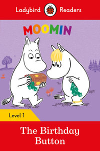 Moomin : The Birthday Button : Ladybird Readers Level 1 - Ladybird